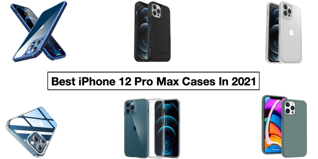Las mejores fundas para el iPhone 12 Pro Max para 2021