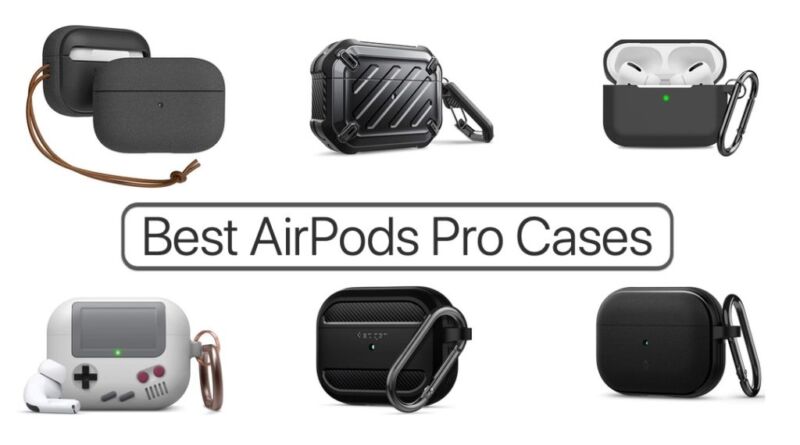 Los mejores estuches para AirPods Pro que debe comprar ahora mismo